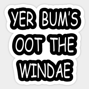 Yer bum's oot the windae, transparent Sticker